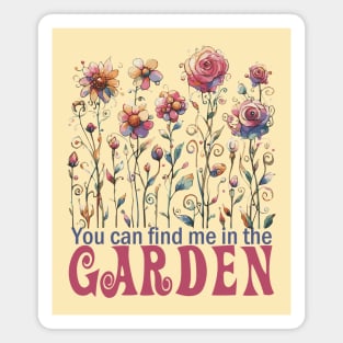 You can find me in the Garden Magnet